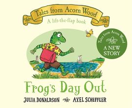 Tales From Acorn Wood: Frog's Day Out - Julia Donaldson