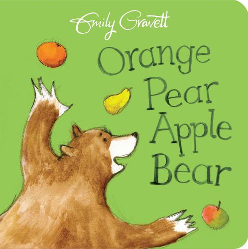 Orange, Pear, Apple, Bear - Emily Gravett