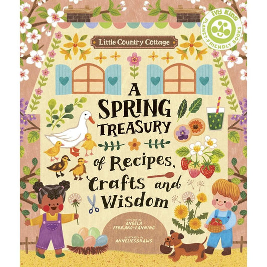 Ivy Kids Books A Spring Treasury of Recipes, Crafts and Wisdom (7664144187640)