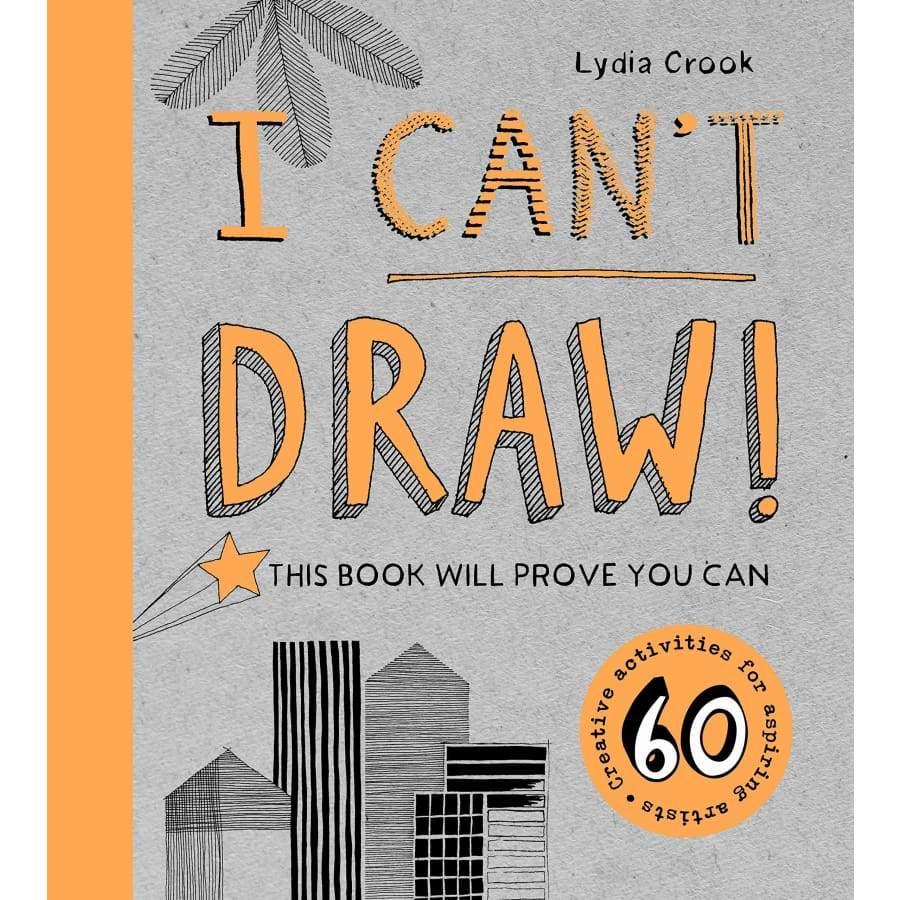 I Can't Draw! This Book Will Prove You Can by Lydia Crook - Wigwam Toys Brighton (4762819002506)