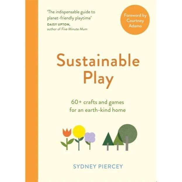 Greenfinch Books Books Sustainable Play: 60+ cardboard crafts and games for an earth-kind home by Sydney Piercey (7747540746488)